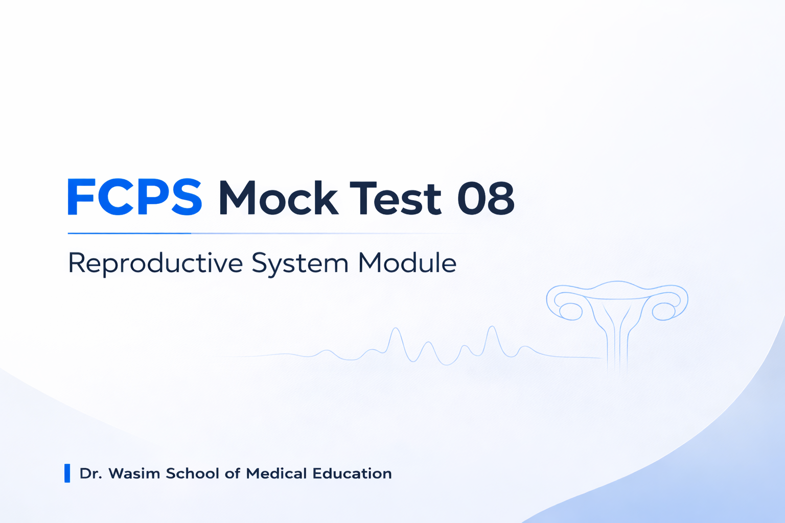 Mock Test 08: Reproduction System Module - Drwasimsme